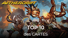 Aetherdrift : Notre Top 10 des cartes de l'édition