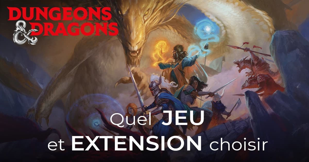 Quel jeu et extension "Donjons et Dragons" choisir ?