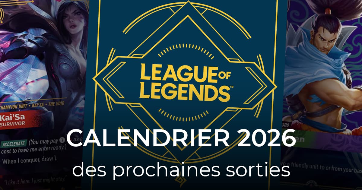 Calendrier 2026 / 2027 des prochaines sorties Riftbound: League of Legends TCG