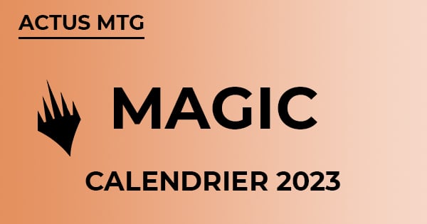 Calendrier 2023 - 2026 des sorties Magic - Playin by Magic Bazar