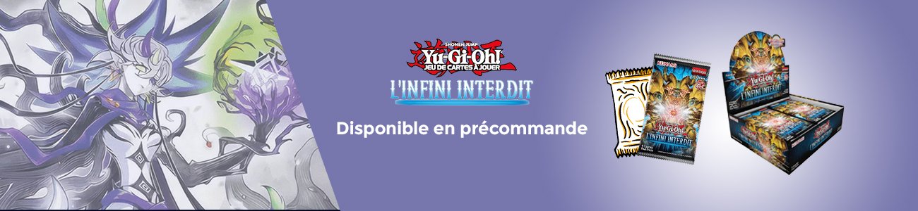 YGO L'infini Interdit Bannière précommande